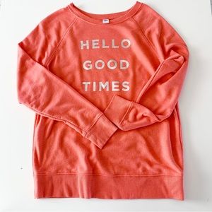 Old Navy coral hello good times crewneck sweatshirt size small